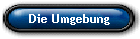 Die Umgebung
