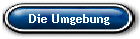 Die Umgebung